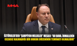 ÖZTÜRKLER’DEN “ŞAMPİYON MELEKLER” MESAJI: “BU DAVA, İHMALLERİN CEZASIZ KALMADIĞI BİR HUKUK DÜZENİNİN TEMİNATI OLMALIDIR”