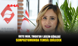 KKTC MOK, TMOK’UN 1. BİLİM GÜNLERİ SEMPOZYUMUNDA TEMSİL EDİLECEK