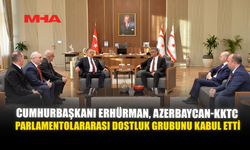 CUMHURBAŞKANI ERHÜRMAN, AZERBAYCAN-KKTC PARLAMENTOLARARASI DOSTLUK GRUBUNU KABUL ETTİ
