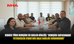 KIBRIS TÜRK HEMŞİRE VE EBELER BİRLİĞİ: “HEMŞİRE SAYISINDAKİ YETERSİZLİK CİDDİ BİR HALK SAĞLIĞI SORUNUDUR”