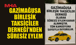 GAZİMAĞUSA BİRLEŞİK TAKSİCİLER DERNEĞİ'NDEN SÜRESİZ EYLEM