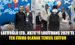 LATİFOĞLU LTD., KKTC’Yİ LOGİTRANS 2025’TE TEK FİRMA OLARAK TEMSİL EDİYOR