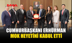 CUMHURBAŞKANI ERHÜRMAN MOK HEYETİNİ KABUL ETTİ