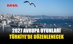 2027 AVRUPA OYUNLARI  TÜRKİYE'DE DÜZENLENECEK