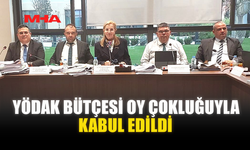 YÖDAK BÜTÇESİ OY ÇOKLUĞUYLA KABUL EDİLDİ