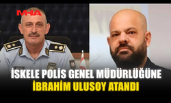 İSKELE POLİS GENEL MÜDÜRLÜĞÜNE İBRAHİM ULUSOY ATANDI