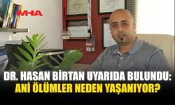 DR. HASAN BİRTAN UYARIDA BULUNDU