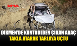 DİKMEN’DE KONTROLDEN ÇIKAN ARAÇ TAKLA ATARAK TARLAYA UÇTU