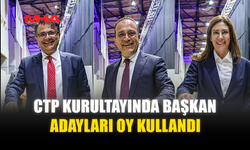 CTP KURULTAYINDA BAŞKAN ADAYLARI OY KULLANDI