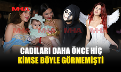 CADILARI DAHA ÖNCE HİÇ KİMSE BÖYLE GÖRMEMİŞTİ