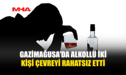 GAZİMAĞUSA’DA ALKOLLÜ İKİ KİŞİ ÇEVREYİ RAHATSIZ ETTİ
