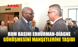 RUM BASINI ERHÜRMAN-DİAGNE GÖRÜŞMESİNİ MANŞETLERİNE TAŞIDI