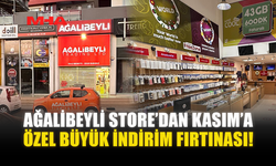 AĞALİBEYLİ STORE’DAN KASIM’A ÖZEL BÜYÜK İNDİRİM FIRTINASI!
