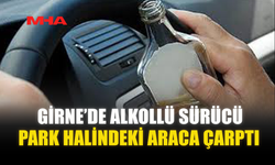 GİRNE’DE ALKOLLÜ SÜRÜCÜ PARK HALİNDEKİ ARACA ÇARPTI