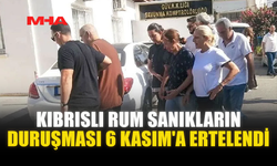 KIBRISLI RUM SANIKLARIN DURUŞMASI 6 KASIM'A ERTELENDİ