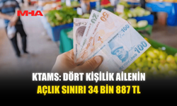 KTAMS: DÖRT KİŞİLİK AİLENİN AÇLIK SINIRI 34 BİN 887 TL