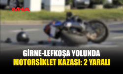 GİRNE-LEFKOŞA YOLUNDA MOTORSİKLET KAZASI: 2 YARALI