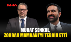 MURAT ŞENKUL, ZOHRAN MAMDANİ’Yİ TEBRİK ETTİ