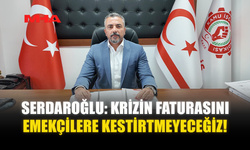 SERDAROĞLU: KRİZİN FATURASINI EMEKÇİLERE KESTİRTMEYECEĞİZ!