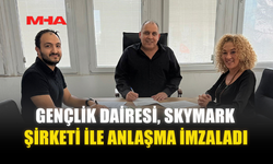 GENÇLİK DAİRESİ, SKYMARK ŞİRKETİ İLE ANLAŞMA İMZALADI