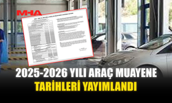 2025-2026 YILI ARAÇ MUAYENE TARİHLERİ YAYIMLANDI