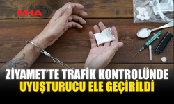 ZİYAMET’TE TRAFİK KONTROLÜNDE UY*ŞTURUCU ELE GEÇİRİLDİ