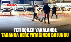 TETİKÇİLER YAKALANDI: TABANCA DERE YATAĞINDA BULUNDU