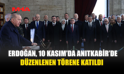 ERDOĞAN, 10 KASIM’DA ANITKABİR’DE DÜZENLENEN TÖRENE KATILDI