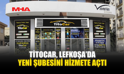 TİTOCAR, LEFKOŞA’DA YENİ ŞUBESİNİ HİZMETE AÇTI
