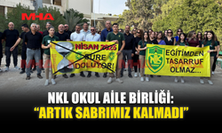 NKL OKUL AİLE BİRLİĞİ: “ARTIK SABRIMIZ KALMADI”