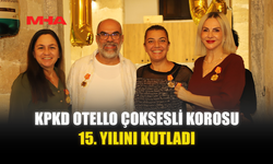 KPKD OTELLO ÇOKSESLİ KOROSU 15. YILINI KUTLADI