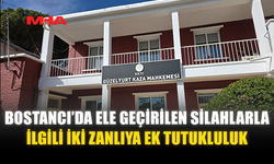 BOSTANCI’DA ELE GEÇİRİLEN SİLAHLARLA İLGİLİ İKİ ZANLIYA EK TUTUKLULUK