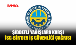 ŞİDDETLİ YAĞIŞLARA KARŞI İSG-BİR’DEN İŞ GÜVENLİĞİ ÇAĞRISI