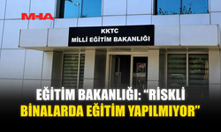 EĞİTİM BAKANLIĞI: “RİSKLİ BİNALARDA EĞİTİM YAPILMIYOR”