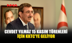 CEVDET YILMAZ 15 KASIM TÖRENLERİ İÇİN KKTC'YE GELİYOR