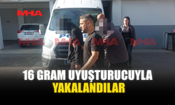16 GRAM UY*ŞTURUCUYLA YAKALANDILAR