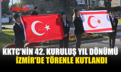 KKTC'NİN 42. KURULUŞ YIL DÖNÜMÜ İZMİR'DE TÖRENLE KUTLANDI
