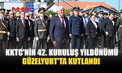 KKTC'NİN 42. KURULUŞ YILDÖNÜMÜ GÜZELYURT'TA KUTLANDI
