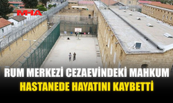 RUM MERKEZİ CEZAEVİNDEKİ MAHKUM HASTANEDE HAYATINI KAYBETTİ