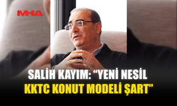 SALİH KAYIM: “YENİ NESİL KKTC KONUT MODELİ ŞART”