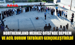 NORTHERNLAND MERKEZ OFİSİ’NDE DEPREM VE ACİL DURUM TATBİKATI GERÇEKLEŞTİRİLDİ