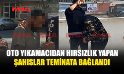 OTO YIKAMACIDAN HIRSIZLIK YAPAN ŞAHISLAR TEMİNATA BAĞLANDI