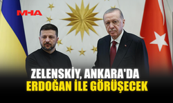 ZELENSKİY, ANKARA'DA ERDOĞAN İLE GÖRÜŞECEK