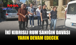 İKİ KIBRISLI RUM SANIĞIN DAVASI YARIN DEVAM EDECEK