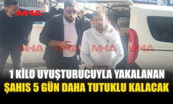 1 KİLO UY*ŞTURUCUYLA YAKALANAN ŞAHISA EK TUTUKLULUK