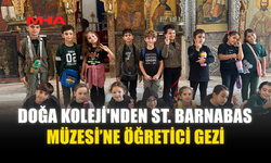DOĞA KOLEJİ'NDEN ST. BARNABAS MÜZESİ’NE ÖĞRETİCİ GEZİ