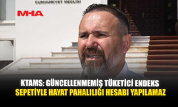 KTAMS: GÜNCELLENMEMİŞ TÜKETİCİ ENDEKS SEPETİYLE HAYAT PAHALILIĞI HESABI YAPILAMAZ