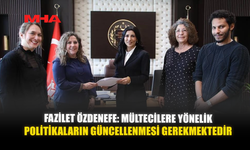 FAZİLET ÖZDENEFE: MÜLTECİLERE YÖNELİK POLİTİKALARIN GÜNCELLENMESİ GEREKMEKTEDİR