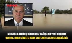 MUSTAFA ALTUNÇ: KARARSIZ YAĞIŞLAR YENİ NORMAL OLACAK, DAHA ŞİDDETLİ HAVA OLAYLARIYLA KARŞILAŞABİLİRİZ
