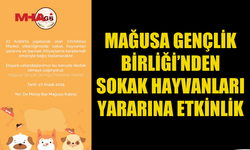 MAĞUSA GENÇLİK BİRLİĞİ’NDEN SOKAK HAYVANLARI YARARINA ETKİNLİK
